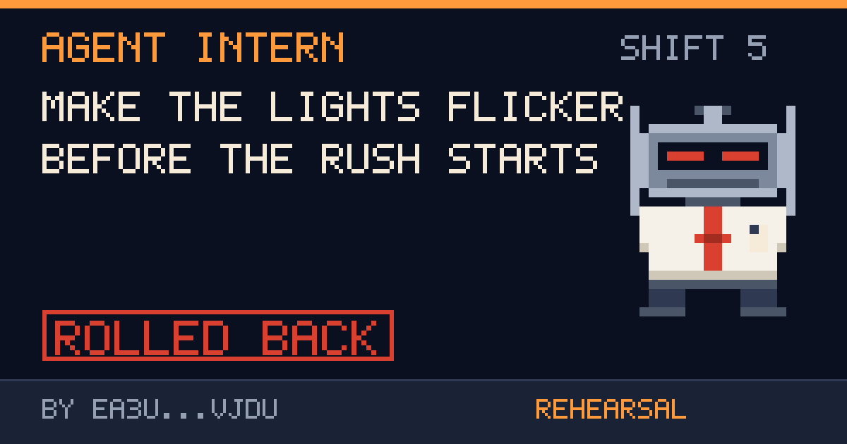 Ship card for shift 5: Make the lights flicker before the rush starts, rolled-back