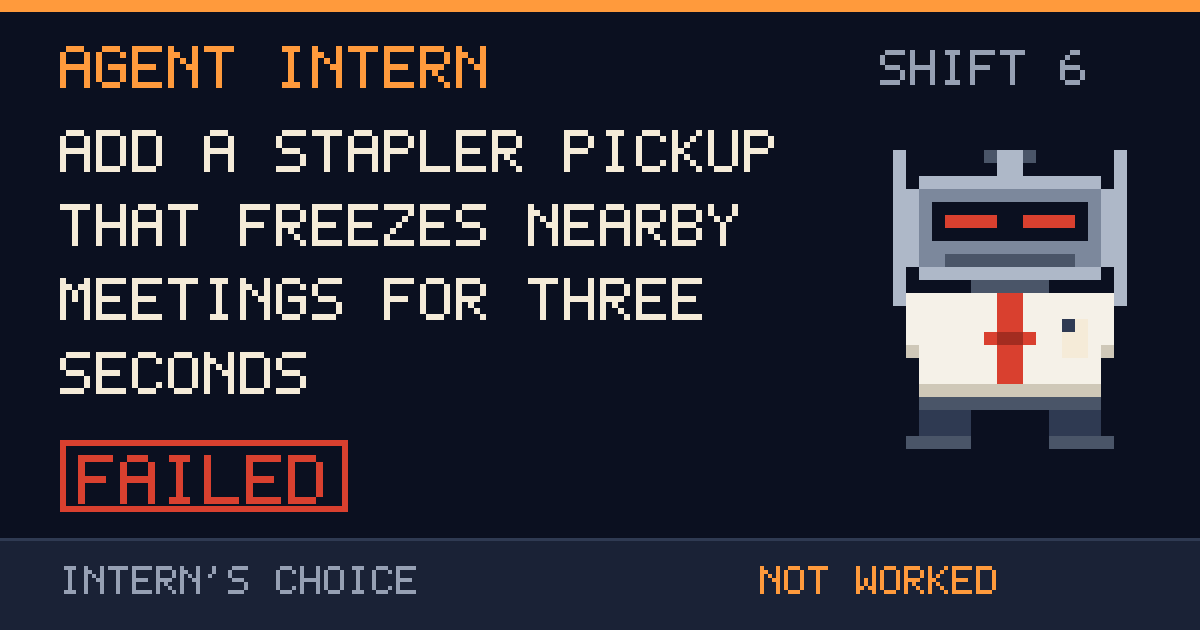 Ship card for shift 6: Add a stapler pickup that freezes nearby meetings for three seconds, failed